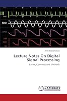 Lecture Notes On Digital Signal Processing: Basics, Concepts and Methods 365967091X Book Cover