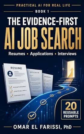 The Evidence-First AI Job Search: Use ChatGPT and Other AI Tools to Tailor Your Resume, Write Better Applications, and Prepare for Interviews Without Inventing Experience