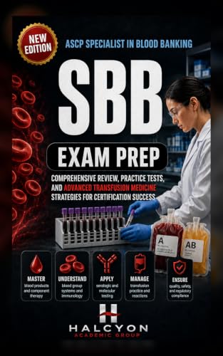 ASCP Specialist in Blood Banking (SBB) Exam Prep: Comprehensive Review, Practice Tests, and Advanced Transfusion Medicine Strategies for Certification Success cover
