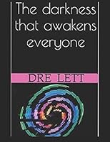 The darkness that awakens everyone 152015836X Book Cover
