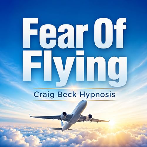 Fear of Flying: Craig Beck Hypnosis cover art