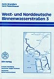  Elbe / West- und Norddeutsche Binnenwasserstrassen: Westdeutsche und Norddeutsche Binnenwasserstraßen, 4 Bde., Bd.3, Von der Ems bis zur Elbe und zur Ostsee