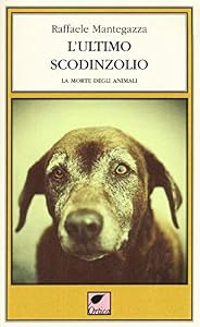 L'ultimo scodinzolio. La morte degli animali