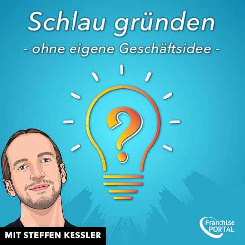 Schlau gr&uuml;nden 🎙️ Der FranchisePORTAL Podcast Titelbild