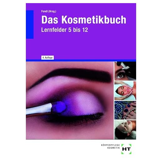 Das Kosmetikbuch: Lernfelder 5 bis 12