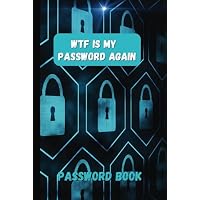 Password Book | WTF Is My Password Again | Perfect Log Book To Keep All Your Website Login, Passwords, Emails, Etc | 105 Pages With Alphabetical Tabs ... Safe | Paperback Cover With Matte Finish