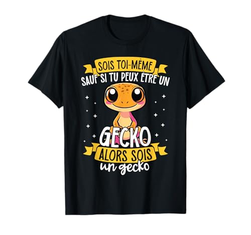 Soyez Vous-même À Moins Que Vous Ne Puissiez Être Un Gecko T-Shirt