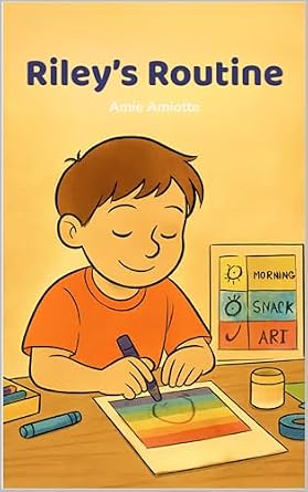 Riley's Routine: A Sensory-Friendly Story About Daily Routines (The ...