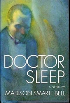 Hardcover Madison Smartt Bell / Doctor Sleep Signed by Bell First Edition 1991 [Hardcover] Bell, Madison Smartt Book