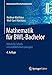 Produktbild Mathematik für BWL-Bachelor: Schritt für Schritt mit ausführlichen Lösungen (Studienbücher Wirtschaftsmathematik)
