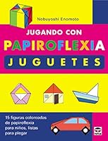 JUGANDO CON PAPIROFLEXIA. JUGUETES 8479023910 Book Cover