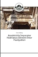 Anadolu'da İmparator Hadrianus Dönemi İmar Faaliyetleri 3639810600 Book Cover