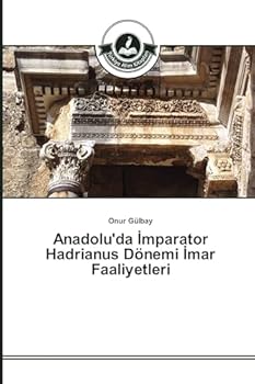 Paperback Anadolu'da İmparator Hadrianus Dönemi İmar Faaliyetleri [Turkish] Book