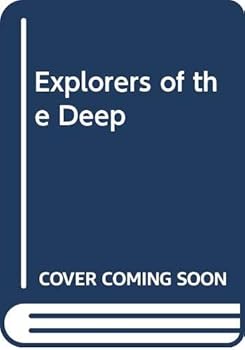 Hardcover Explorers of the deep: From the oldest divers to the inhabitants of underwater cities Book