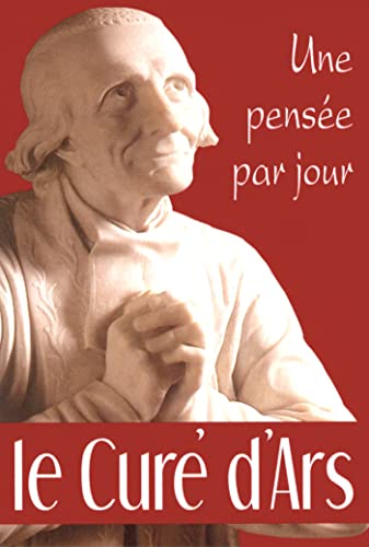  Le Curé d\'Ars: Une pensée par jour