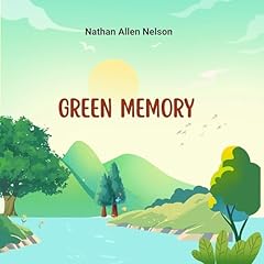 Green Memory Audiobook By Nathan allen Nelson cover art