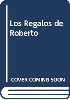 Paperback Los Regalos de Roberto (Spanish Edition) [Spanish] Book
