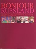  Bonjour Russland: Französische und russische Meisterwerke von 1870-1925 aus Moskau und St. Petersburg: Pushkin Museum, Tret\'yakov Galerie, Eremitage, Russisches Museum (Livre en allemand)