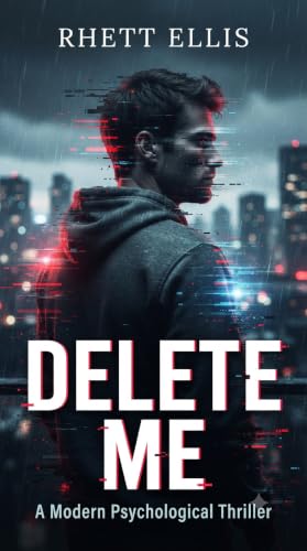 Delete Me: A Gripping Modern Psychological Thriller (English Edition)