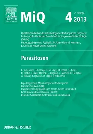 MIQ 04: Parasitosen: Qualitätsstandards in der mikrobiologisch-infektiologischen Diagnostik (DGHM, MIQ Mikrobiolog. infektiologische Diagnostik - Urban & Fischer Verlag) 2nd Edition-Wow! eBook