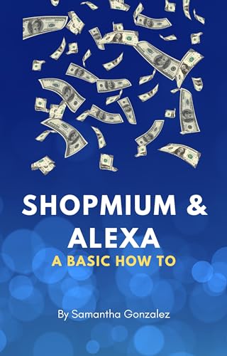 Shopmium & Alexa: A Basic How To (English Edition)