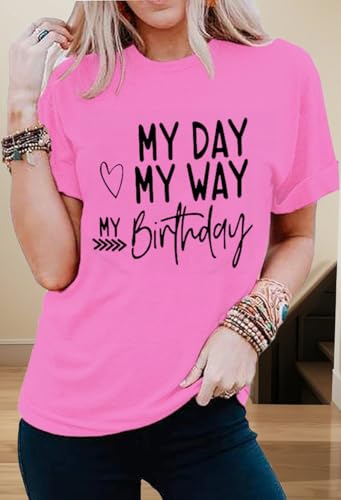 Happy Birthday Shirts for Women Cute My Day My Way Birthday Girl T Shirt4