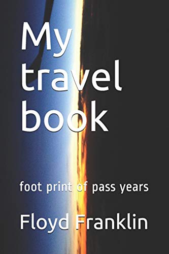 My travel book: foot print of pass years