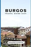 burgos von buchonia  BURGOS TRAVEL GUIDE 2024: Journeying Through Burgos’ Rich Heritage and Vibrant Present (DREAM DESTINATIONS)