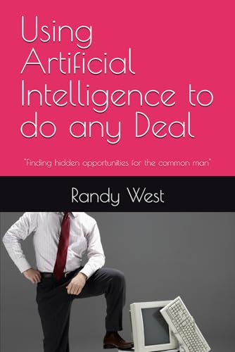 Using Artificial Intelligence to do any Deal: "Finding hidden opportunities for the common man"