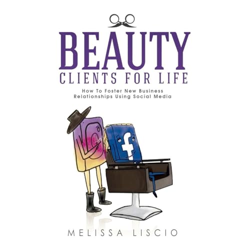Beauty Clients For Life: How To Foster New Business Relationships Using Social Media by Melissa Liscio episode artwork