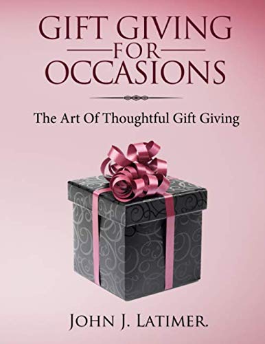 Gift Giving For Occasions: The Art Of Thoughtful Gift Giving