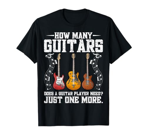 How Many Guitars Does a Guitar Player Need Guitarist Guitar Camiseta