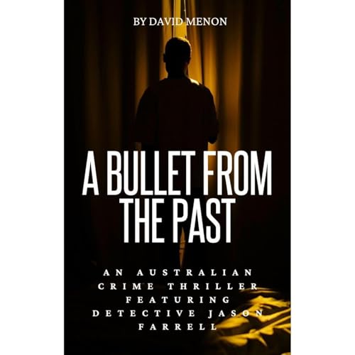 A Bullet from The Past Audiobook By David Menon cover art