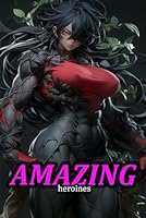 Amazing Heroines (Divine Allure) B0F5NXY2V7 Book Cover