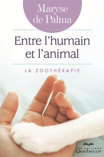 Télécharger Entre l'humain et l'animal: La zoothérapie Livre eBook France