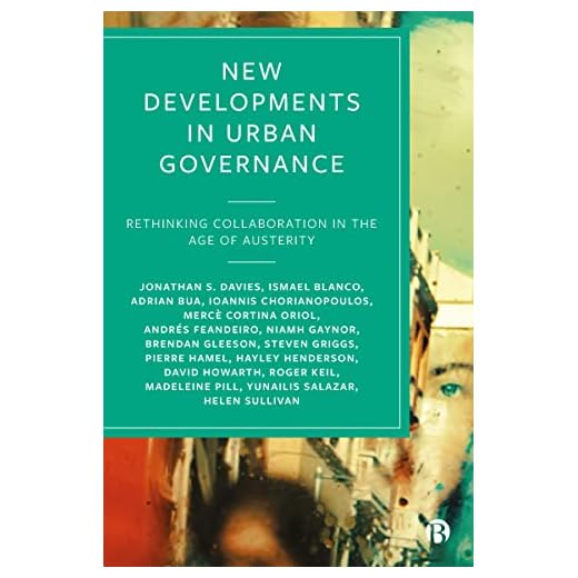 New Developments in Urban Governance: Rethinking Collaboration in the Age of Austerity