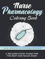 Nurse Pharmacology Coloring Book: Volume 3 - Respiratory and Antimicrobial Medications: A Relaxed Study Guide for the Next Gen NCLEX Exam - Nursing ... Drug Test Prep Study Guide for Nursing School B0CCCVWY42 Book Cover