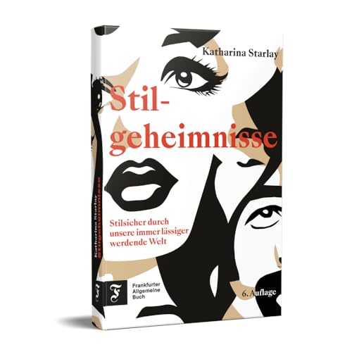 Stilgeheimnisse: Stilsicher durch unsere immer lässiger werdende Welt | Das Buch klärt die großen Fragen zur richtigen Garderobe, ob im Unternehmen oder für alltägliche Outfits.