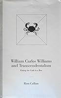 William Carlos Williams and Transcendentalism: Fitting the Crab in the Box 0312075960 Book Cover