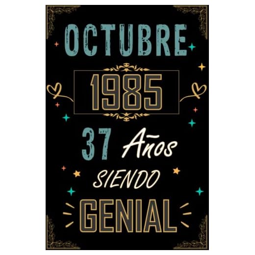 CUADERNO, OCTUBRE 1985 37 AÑOS SIENDO GENIAL: Regalo de 37 cumpleaños para mujeres y hombres, ideas de 37 cumpleaños... un cumpleaños... divertido, ... regalo de 37 cumpleaños para él/ella.