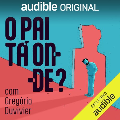 O pai ta onde? [Where Is the Father?] -- Gregório Duvivier, Helena de Castro, Orlando Calheiros episode artwork