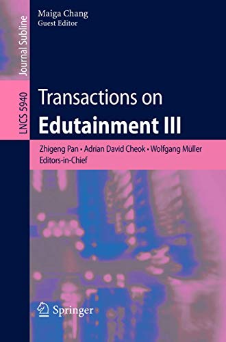 Transactions on Edutainment III (Lecture Notes in Computer Science, 5940)