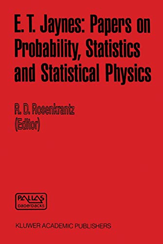 E. T. Jaynes: Papers on Probability, Statistics and Statistical Physics (Synthese Library, 158)