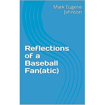 Reflections of a Baseball Fan