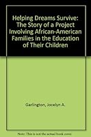 Helping Dreams Survive: The Story of a Project Involving African-American Families in the .. 0934460388 Book Cover