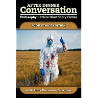 After Dinner Conversation - Food Ethics