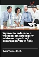 Wyzwania związane z wdrażaniem strategii w sektorze organizacji pozarządowych w Kenii 6208655889 Book Cover
