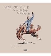 nadie sabe lo que va a pasar manana