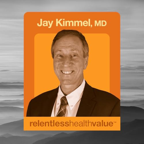 EP499: Self-insured Employers and Other Plan Sponsors Are Paying Millions for MSK (Musculoskeletal) Injuries That Would Have Healed Themselves, With Jay Kimmel, MD