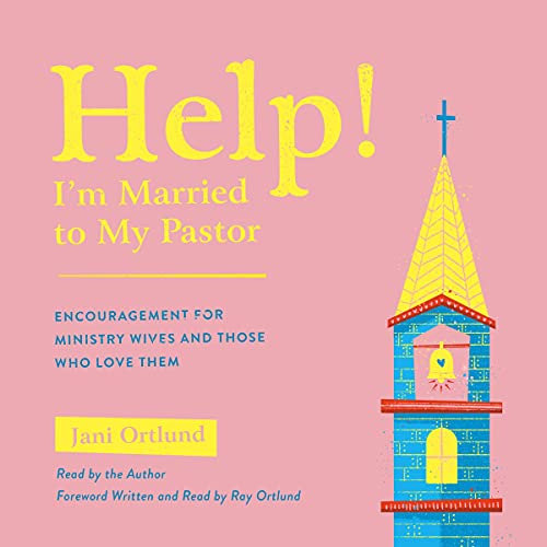 Help! I'm Married to My Pastor by Jani Ortlund episode artwork